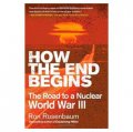 How the End Begins: The Road to a Nuclear World War III [平裝]