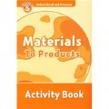 Oxford Read and Discover Level 5: Materials to Products Activity Book [平裝] (牛津閱讀和發現讀本系列--5 認識成品及材料 活動用書)