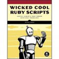Wicked Cool Ruby Scripts: Useful Scripts That Solve Difficult Problems [平裝]