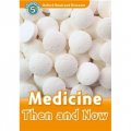 Oxford Read and Discover Level 5: Medicine Then and Now [平裝] (牛津閱讀和發現讀本系列--5 醫學的昨天和今天)