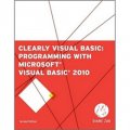 Clearly Visual Basic: Programming with Microsoft Visual Basic 2010 [平裝]