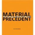 Material Precedent [精裝] (建築設計)