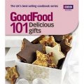 101 Delicious Gifts: Triple-tested Recipes (Good Food 101) [平裝]