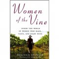 Women of the Vine: Inside the World of Women Who Make, Taste, and Enjoy Wine [平裝]