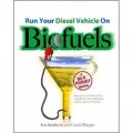 Run Your Diesel Vehicle on Biofuels: A Do-It-Yourself Manual [平装]