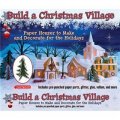 Build a Christmas Village: Paper Houses to Make and Decorate for the Holidays [平裝] (建造一個聖誕村:用紙頭房子來為假期製造和裝飾)