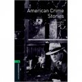 Oxford Bookworms Library Third Edition Stage 6: American Crime Stories [平裝] (牛津書蟲系列 第三版 第六級:美國犯罪故事)