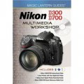 Magic Lantern Guides?: Nikon D300/D700 Multimedia Workshop [精裝]
