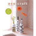 Eco Craft [精裝] (符合生態要求的工藝: 回收, 再次加工, 重新造秀)