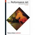 Performance Art: From Futurism to the Present (Third Edition) (World of Art)