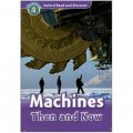 Oxford Read and Discover Level 4: Machines Then and Now (Book+CD) [平裝] (牛津閱讀和發現讀本系列--4 機器的歷史 書附CD套裝)