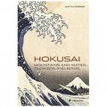 Hokusai: Mountains and Water, Flowers and Birds [平裝]