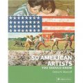 50 American Artists You Should Know [平裝]