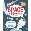 Space in 30 Seconds: 30 Super-Stellar Subjects For Cosmic Kids Explained in Half a Minute [平裝]