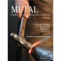 Metal: Forming, Forging, and Soldering Techniques [精裝]