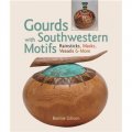 Gourds with Southwestern Motifs [平裝] (葫蘆與美國西南部圖案: 雨滴串,面具,容器及更多)