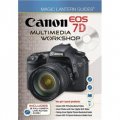 Magic Lantern Guides?: Canon EOS 7D Multimedia Workshop [精裝]