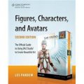 Figures, Characters and Avatars: The Official Guide to Using DAZ Studio(TM) to Create Beautiful Art