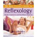 The Busy Person s Guide to Reflexology: Simple Routines for Home, Work, & Travel [平裝]