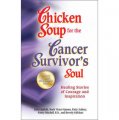 Chicken Soup for the Cancer Survivor s Soul: Healing Stories of Courage and Inspiration [平裝]