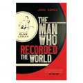 Man Who Recorded the World [精裝]