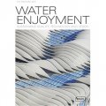Water Enjoyment: Sustainable Quality Technology and Design [精裝]