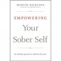 Empowering Your Sober Self: The LifeRing Approach to Addiction Recovery [平裝]