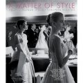A Matter of Style: How 10 Famous Women Changed Fashion [平裝]