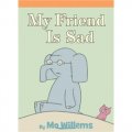 My Friend is Sad (An Elephant and Piggie Book) [精裝] (小象小豬系列：我的朋友很傷心)