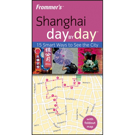 Frommer\'s Shanghai Day by Day