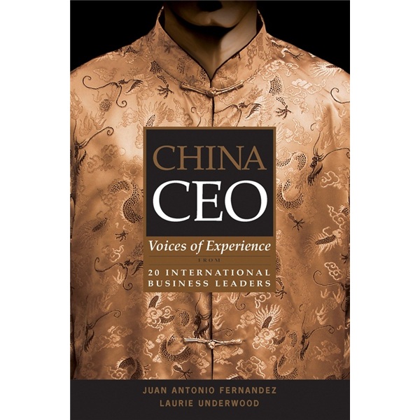 China CEO: Voices of Experience from 20 International Business Leaders