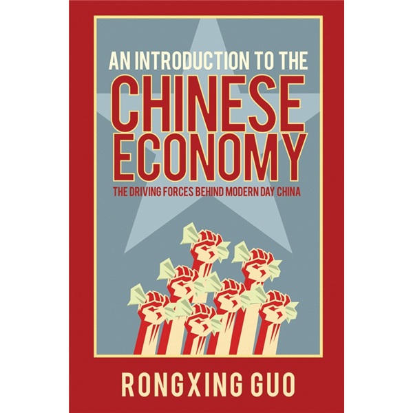 An Introduction to the Chinese Economy: The Driving Forces behind Modern Day China