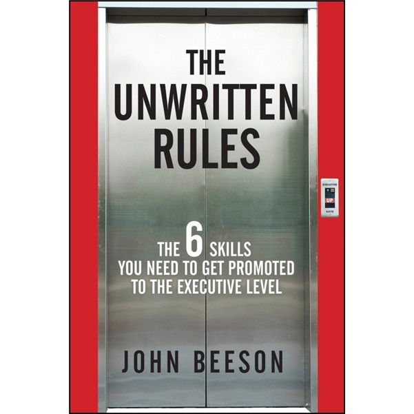 The Unwritten Rules：The Six Skills You Need to Get Promoted to the Executive Level