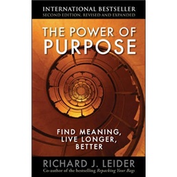 The Power of Purpose: Find Meaning Live Longer Better