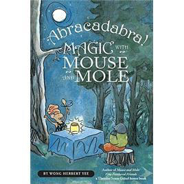 Abracadabra! Magic with Mouse and Mole (A Mouse and Mole Story)