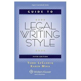 Guide to Legal Writing Style, Fifth Edition (Aspen Coursebook)