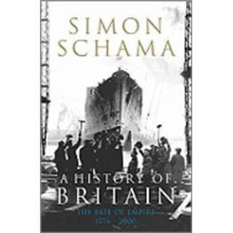 A History of Britain - Volume 3: The Fate of Empire 1776-2000