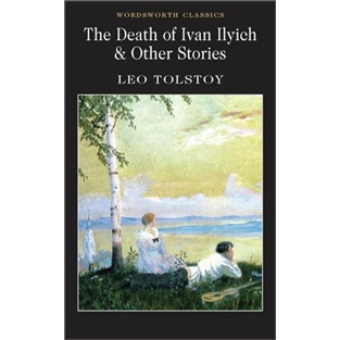 The Death of Ivan Ilyich and Other Stories (Wordsworth Classics)