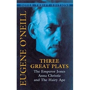Three Great Plays: The Emperor Jones, Anna Christie and The Hairy Ape