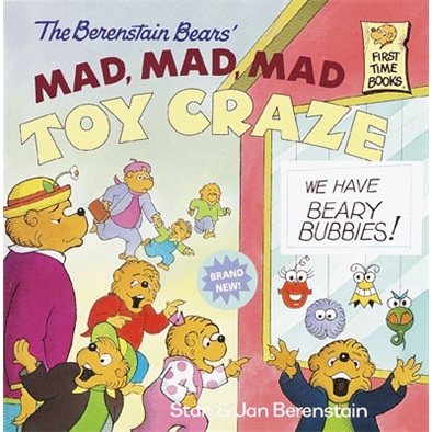 The Berenstain Bears\' Mad, Mad, Mad Toy Craze