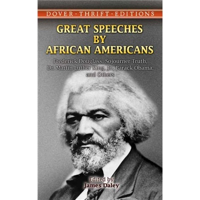 Great Speeches by African Americans: Frederick Douglass Sojourner Truth