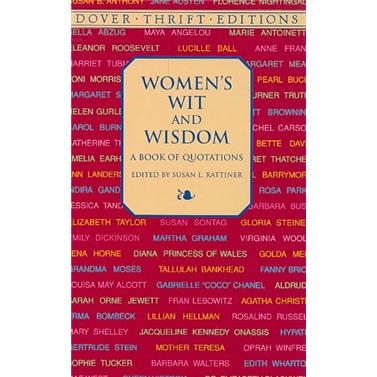 Women\'s Wit and Wisdom: A Book of Quotations
