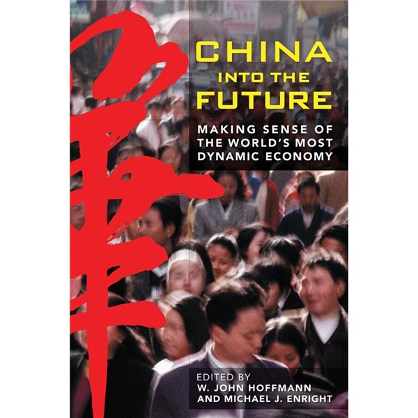 China into the Future: Making Sense of the World\'s Most Dynamic Economy