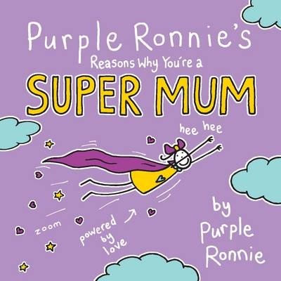 Purple Ronnie\'s Reasons Why You\'re a Super Mum