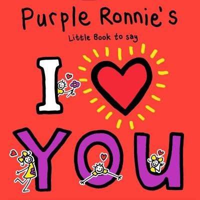 Purple Ronnie\'s Little Book to Say I Love You