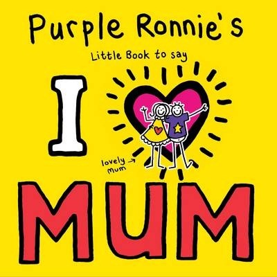 Purple Ronnie\'s Little Book to Say I Love Mum