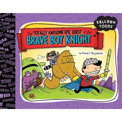 The Totally Awesome Epic Quest of the Brave Boy Knight