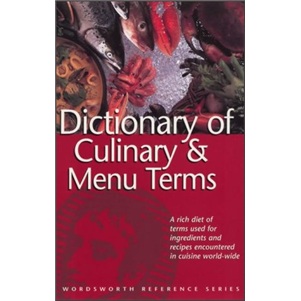 Dictionary of Culinary and Menu Terms (Wordsworth Reference)