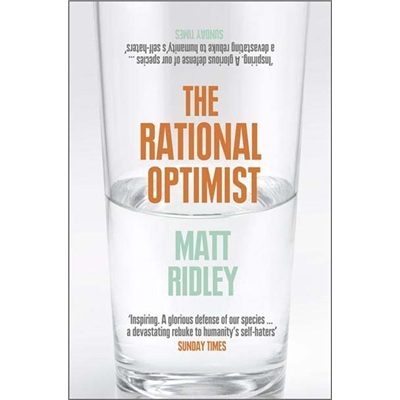 The Rational Optimist: How Prosperity Evolves. by Matt Ridley