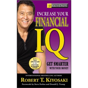 Rich Dad\'s Increase Your Financial IQ: It\'s Time To Get Smarter with Your Money